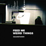 Squarepusher - Feed Me Weird Things (Remastered) '1996/2021