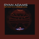 Ryan Adams - Return to Carnegie Hall (Live at Carnegie Hall, May 14, 2022) '2023