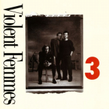 Violent Femmes - 3 (US Version) '1988