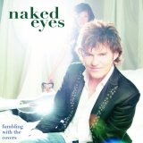 Naked Eyes - Fumbling With The Covers '2007
