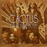 Cactus - Evil Is Going On: The Complete Atco Recordings 1970-1972 '2022