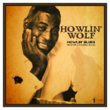 Howlin' Wolf - Howlin' Blues Selected A & B Sides 1951-1962 '2023