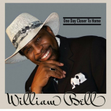 William Bell - One Day Closer To Home '2023