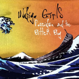 Indigo Girls - Poseidon And The Bitter Bug '2009