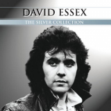 David Essex - The Silver Collection: David Essex '2007