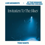 Tom Waits - Live Moments (At The Ivanhoe Theatre, Chicago) - Invitation To The Blues (None) '2023