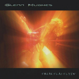 Glenn Hughes - Freak Flag Flyin' (Live) '2003 / 2023