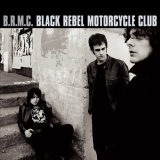 Black Rebel Motorcycle Club - B.R.M.C. (Expanded Edition) '2008