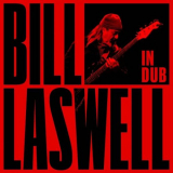 Bill Laswell - In Dub '2015