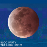 Bloc Party - The High Life EP '2023