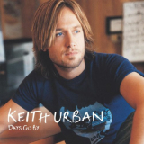 Keith Urban - Keith Urban Days Go By '2005
