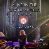Steve Roach - Alive in the City Of Angels (L.A. 2023) '2023