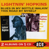 Lightnin' Hopkins - Blues In My Bottle / Walkin' This Road By Myself '1990