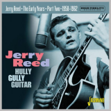 Jerry Reed - Hully Gully Guitar: The Early Years 1958-62, Pt. 2 '2023