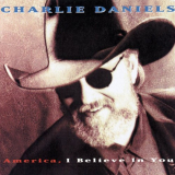 Charlie Daniels - America, I Believe In You '1993