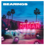 Bearings - The Best Part About Being Human '2023