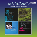 Ike Quebec - Four Classic Albums (Blue and Sentimental / It Might as Well Be Spring / Heavy Soul / Bossa Nova Soul Samba) (Digitally Remastered) '2018