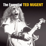 Ted Nugent - The Essential Ted Nugent '2010