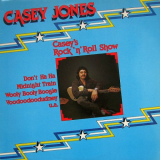 Casey Jones - Casey's Rock 'n' Roll Show '1977 [1991]