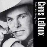 Chris LeDoux - Rodeo And Living Free '1974