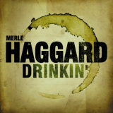 Merle Haggard - Drinkin' '2001
