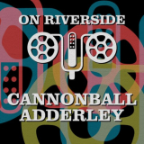 Cannonball Adderley - On Riverside: Cannonball Adderley '2023