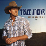 Trace Adkins - Songs About Me '2005