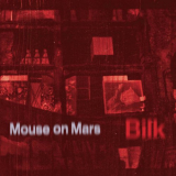 Mouse on Mars - Bilk '2023