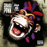 Shaka Ponk - Loco Con da Frenchy Talkin' (Recycled Version) '2006 (2009)