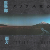 Kitaro - Toward the West / Endless Journey '1995
