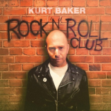 Kurt Baker - Rock 'N' Roll Club '2023