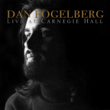 Dan Fogelberg - Live at Carnegie Hall '2017