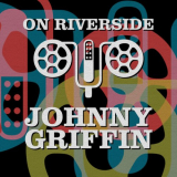 Johnny Griffin - On Riverside: Johnny Griffin '2023