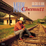 Mark Chesnutt - Too Cold at Home '1990