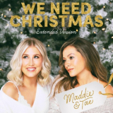Maddie & Tae - We Need Christmas (Extended Version) '2023