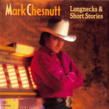 Mark Chesnutt - Longnecks & Short Stories '1992