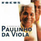 Paulinho Da Viola - Focus: O Essencial de Paulinho Da Viola '1999