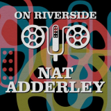 Nat Adderley - On Riverside: Nat Adderley '2023