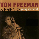 Von Freeman - Young and Foolish '2007
