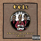Eels - Electro Shock Blues Show (Live) '1998/2005