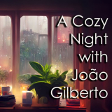 Joao Gilberto - A Cozy Night with JoÃ£o Gilberto '2023