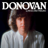 Donovan - Love Is Only Feeling '1981