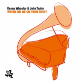 Kenny Wheeler - Where Do We Go From Here? '2004