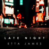 Etta James - Late Night Etta James '2024