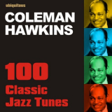 Coleman Hawkins - 100 Classic Jazz TunesThe Best Of Coleman Hawkins '2013