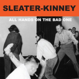 Sleater-Kinney - All Hands on the Bad One (Remastered) '2000