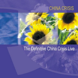 China Crisis - The Definitive China Crisis Live '2006