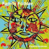 Family Fodder - Foreverandever '2016