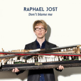 Raphael Jost - Don't Blame Me '2014