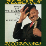 Sonny Boy Williamson II - Keep It to Ourselves '2019